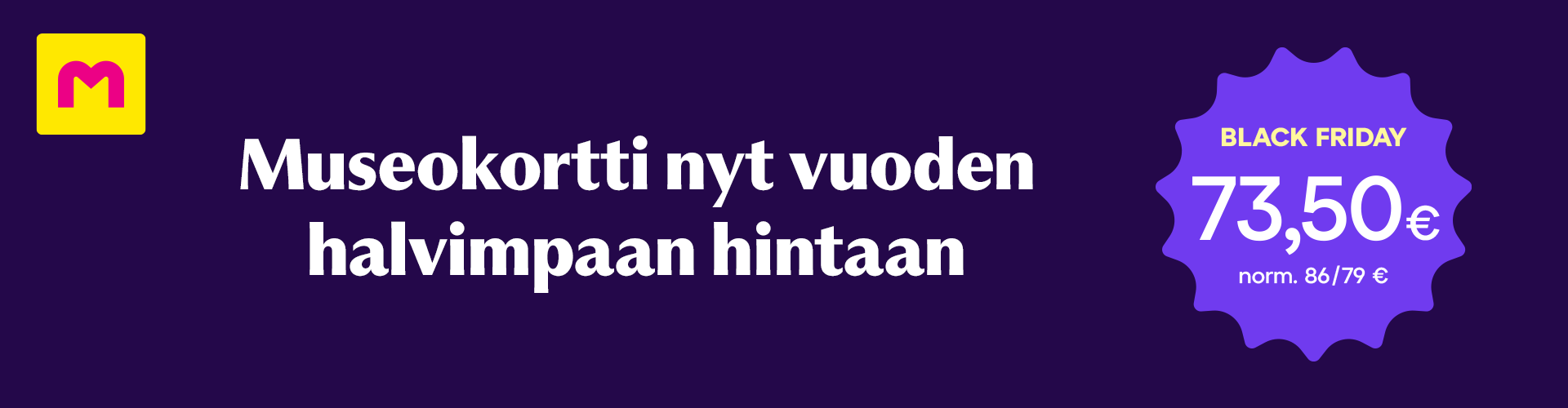 Paraati / Museokortti Black Friday